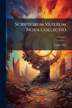 Scriptorum Veterum Nova Collectio - Mai, Angelo