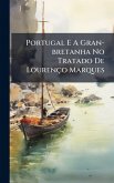 Portugal E A Gran-bretanha No Tratado De Lourenço Marques Portugal E A Gran-bretanha No Tratado De Lourenço Marques