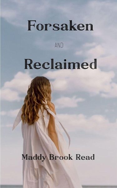 Forsaken and Reclaimed Forsaken and Reclaimed