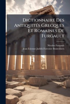 Cover Dictionnaire Des AntiquitÃ(c)s Grecques Et Romaines De Furgault