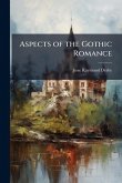 Aspects of the Gothic Romance Aspects of the Gothic Romance