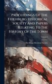 Proceedings Of The Fitchburg Historical Society And Papers Relating To The History Of The Town Proceedings Of The Fitchburg Historical Society And Papers Relating To The History Of The Town