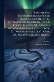 Historie Om Ditmarskerkrigen Aar Femten Hundrede Og Ditmarskens Erobring Under Kong Frederik Den Anden Med En Historisk Udsigt Over Ditmarskerfolkets Vilkaar Og Skiebne I Aeldre Tider... Historie Om Ditmarskerkrigen Aar Femten Hundrede Og Ditmarskens Erobring Under Kong Frederik Den Anden Med En Historisk Udsigt Over Ditmarskerfolkets Vilkaar Og Skiebne I Aeldre Tider...