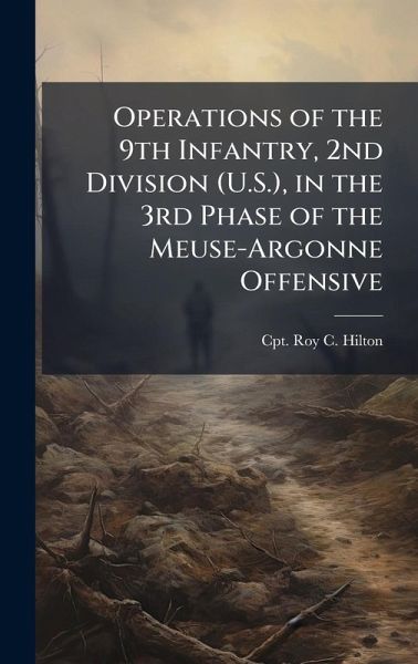 Operations of the 9th Infantry, 2nd Division (U.S.), in the 3rd Phase of the Meuse-Argonne Offensive Operations of the 9th Infantry, 2nd Division (U.S.), in the 3rd Phase of the Meuse-Argonne Offensive