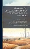Natural Gas Developments In New York State For The Period...to Natural Gas Developments In New York State For The Period...to