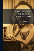 Kosmethik Des Weiblichen Geschlechts Kosmethik Des Weiblichen Geschlechts
