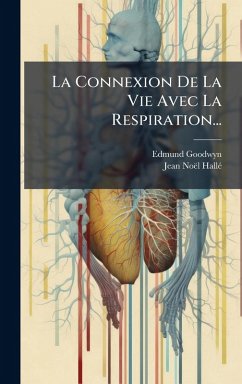 La Connexion De La Vie Avec La Respiration... - Goodwyn, Edmund; Hallã(c), Jean-Noël