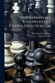 Nuovo Manuale Illustrato Del Giuoco Degli Scacchi Nuovo Manuale Illustrato Del Giuoco Degli Scacchi