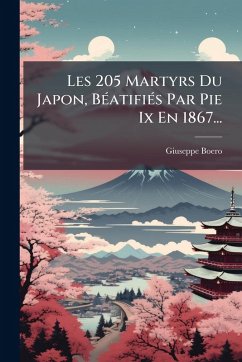 Cover Les 205 Martyrs Du Japon, BÃ(c)atifiÃ(c)s Par Pie Ix En 1867...