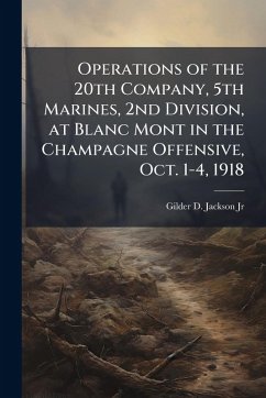 Cover Operations of the 20th Company, 5th Marines, 2nd Division, at Blanc Mont in the Champagne Offensive, Oct. 1-4, 1918