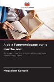 Aide à l'apprentissage sur le marché noir