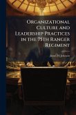 Organizational Culture and Leadership Practices in the 75th Ranger Regiment Organizational Culture and Leadership Practices in the 75th Ranger Regiment
