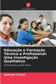 Educação e Formação Técnica e Profissional: Uma Investigação Qualitativa