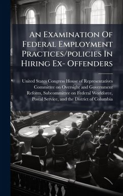 An Examination Of Federal Employment Practices/policies In Hiring Ex- Offenders Cover An Examination Of Federal Employment Practices/policies In Hiring Ex- Offenders