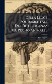Della Legge Fondamentale Dell'intelligenza Nel Regno Animale... Della Legge Fondamentale Dell'intelligenza Nel Regno Animale...