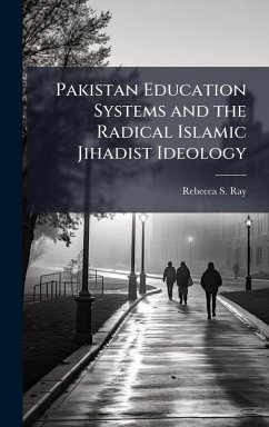 Cover Pakistan Education Systems and the Radical Islamic Jihadist Ideology