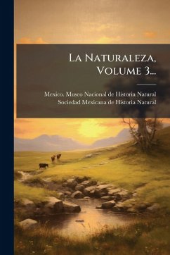 La Naturaleza, Volume 3...