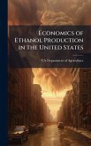 Economics of Ethanol Production in the United States