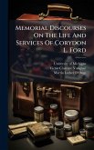 Memorial Discourses On The Life And Services Of Corydon L. Ford Memorial Discourses On The Life And Services Of Corydon L. Ford