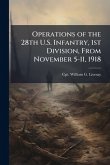 Operations of the 28th U.S. Infantry, 1st Division, From November 5-11, 1918 Operations of the 28th U.S. Infantry, 1st Division, From November 5-11, 1918