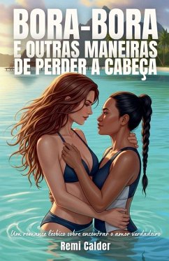 Bora-Bora e outras maneiras de perder a cabeça - Calder, Remi