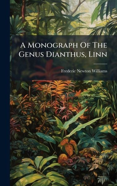 A Monograph Of The Genus Dianthus, Linn