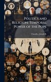 Politics and Religion; Temporal Power of the Pope