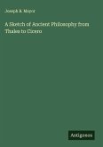 A Sketch of Ancient Philosophy from Thales to Cicero