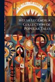 Welsh Legends; a Collection of Popular Tales