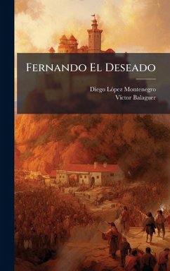 Fernando El Deseado - Montenegro, Diego Lãpez; Balaguer, VÃ-Ctor