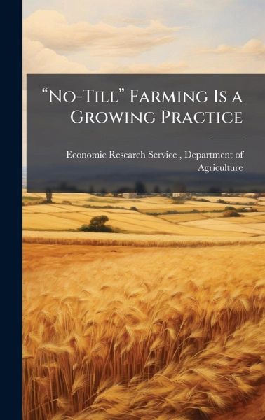 â€œNo-Tillâ€ Farming Is a Growing Practice