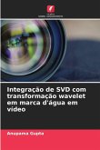 Integração de SVD com transformação wavelet em marca d'água em vídeo Integração de SVD com transformação wavelet em marca d'água em vídeo