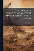 Government's Strategy Against the Maoist Insurgency in Nepal