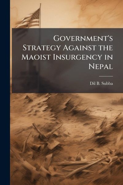 Government's Strategy Against the Maoist Insurgency in Nepal Government's Strategy Against the Maoist Insurgency in Nepal