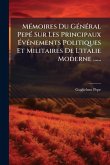 MÃ(c)moires Du GÃ(c)nÃ(c)ral PepÃ(c) Sur Les Principaux ÉvÃ(c)nements Politiques Et Militaires De L'italie Moderne ...... MÃ(c)moires Du GÃ(c)nÃ(c)ral PepÃ(c) Sur Les Principaux ÉvÃ(c)nements Politiques Et Militaires De L'italie Moderne ......