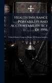 Health Insurance Portability And Accountability Act Of 1996 Health Insurance Portability And Accountability Act Of 1996
