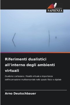 Riferimenti dualistici all'interno degli ambienti virtuali - Deutschbauer, Arno