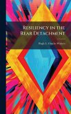 Resiliency in the Rear Detachment Resiliency in the Rear Detachment