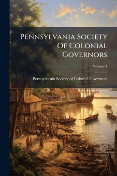 Cover Pennsylvania Society Of Colonial Governors