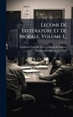Leçons De LittÃ(c)rature Et De Morale, Volume 1... Leçons De LittÃ(c)rature Et De Morale, Volume 1...