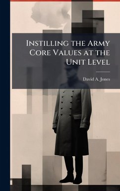 Cover Instilling the Army Core Values at the Unit Level