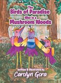 The Birds of Paradise Hike in a Mushroom Woods The Birds of Paradise Hike in a Mushroom Woods
