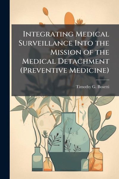 Integrating Medical Surveillance Into the Mission of the Medical Detachment (Preventive Medicine)
