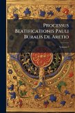 Processus Beatificationis Pauli Buralis De Aretio