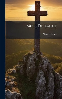 Mois De Marie - Lefebvre, Alexis Mois De Marie - Lefebvre, Alexis