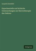 Experimentelle und kritische Untersuchungen zur Electrotherapie des Gehirns