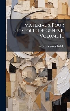 Cover MatÃ(c)riaux Pour L'histoire De Genève, Volume 1...