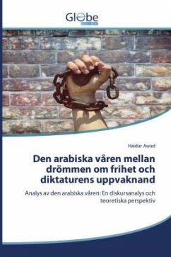Cover Den arabiska våren mellan drömmen om frihet och diktaturens uppvaknand