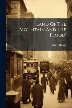 'land Of The Mountain And The Flood' - Marrat, Jabez