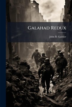 Galahad Redux - Gaither, John B Galahad Redux - Gaither, John B